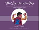 The Superhero in Me: Building Boys' Confidence, Character and Muscle Through Weight Lifting 