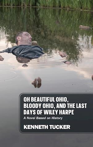 Oh Beautiful Ohio, Bloody Ohio, and  the Last Days of Wiley Harpe