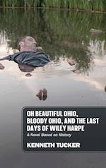 Oh Beautiful Ohio, Bloody Ohio, and  the Last Days of Wiley Harpe