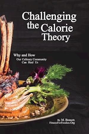 Challenging the Calorie Theory