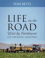 Life on the Road, West by Northwest (of Phoenix, Arizona) 