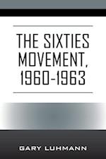 The Sixties Movement, 1960-1963 