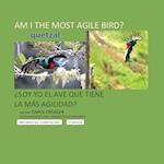 Am I the Most Agile Bird?