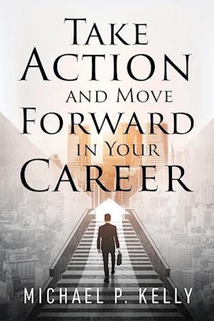 Take Action and Move Forward in Your Career
