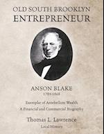 Old South Brooklyn Entrepreneur Anson Blake 1789-1868