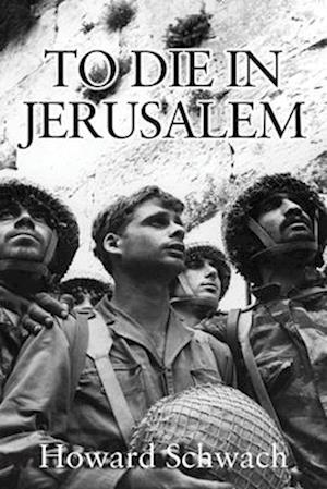 TO DIE IN JERUSALEM: A Novel