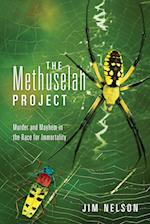 The Methuselah Project: Murder and Mayhem in the Race for Immortality 