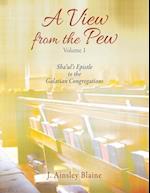 A View from the Pew - Volume 1 Sha'ul's Epistle to the Galatian Congregations