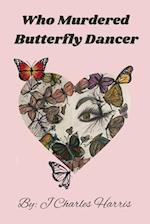 Who Murdered Butterfly Dancer