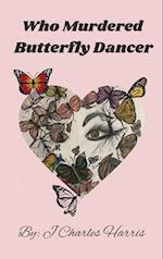 Who Murdered Butterfly Dancer