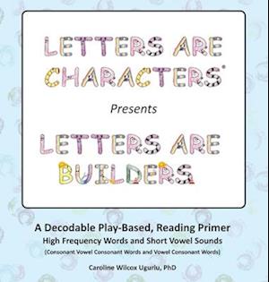 Letters are Characters (R) Presents Letters are Builders