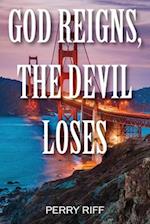 God Reigns, The Devil Loses