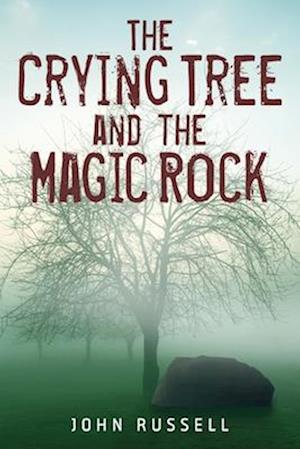 The Crying Tree and the Magic Rock