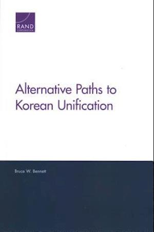 Alternative Paths to Korean Unification