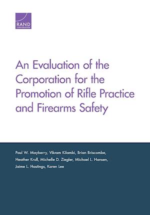 An Evaluation of the Corporation for the Promotion of Rifle Practice and Firearms Safety