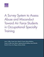 A Survey System to Assess Abuse and Misconduct Toward Air Force Students in Occupational Specialty Training