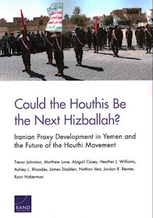 Could the Houthis Be the Next Hizballah?