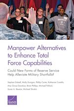 Manpower Alternatives to Enhance Total Force Capabilities
