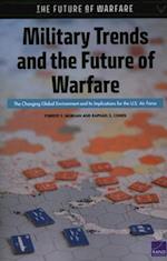 Military Trends and the Future of Warfare: The Changing Global Environment and Its Implications for the U.S. Air Force 