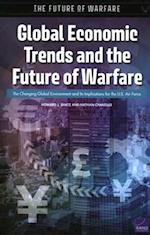 Global Economic Trends and the Future of Warfare: The Changing Global Environment and Its Implications for the U.S. Air Force 