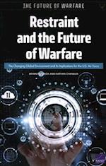 Restraint and the Future of Warfare: The Changing Global Environment and Its Implications for the U.S. Air Force 