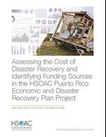Assessing the Cost of Disaster Recovery and Identifying Funding Sources in the Hsoac Puerto Rico Economic and Disaster Recovery Plan Project