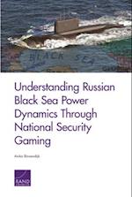 Understanding Russian Black Sea Power Dynamics Through National Security Gaming 