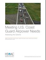 Meeting U.S. Coast Guard Airpower Needs: Assessing the Options 