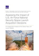 Assessing the Impact of U.S. Air Force National Security Space Launch Acquisition Decisions