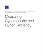 Measuring Cybersecurity and Cyber Resiliency 