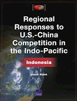 Regional Responses to U.S.-China Competition in the Indo-Pacific: Indonesia 