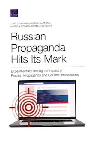 Russian Propaganda Hits Its Mark: Experimentally Testing the Impact of Russian Propaganda and Counter-Interventions