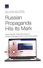 Russian Propaganda Hits Its Mark: Experimentally Testing the Impact of Russian Propaganda and Counter-Interventions 