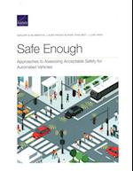 Safe Enough: Approaches to Assessing Acceptable Safety for Automated Vehicles 