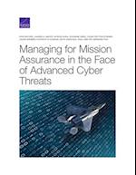 Managing for Mission Assurance in the Face of Advanced Cyber Threats 