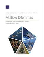 Multiple Dilemmas: Challenges and Options for All-Domain Command and Control 