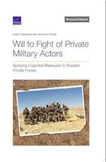 Will to Fight of Private Military Actors: Applying Cognitive Maneuver to Russian Private Forces 