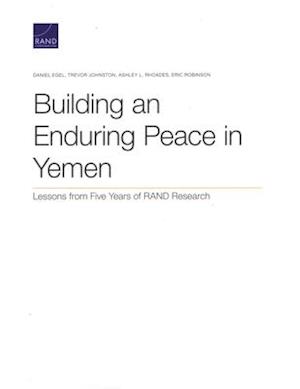 Building an Enduring Peace in Yemen: Lessons from Five Years of RAND Research