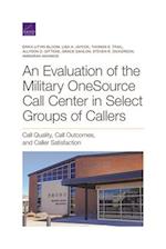 Evaluation of the Military OneSource Call Center in Select Groups of Callers 