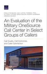 Evaluation of the Military OneSource Call Center in Select Groups of Callers 