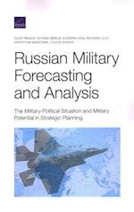 Russian Military Forecasting and Analysis: The Military-Political Situation and Military Potential in Strategic Planning 
