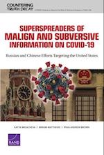 Superspreaders of Malign and Subversive Information on COVID-19: Russian and Chinese Efforts Targeting the United States 