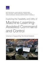 Exploring the Feasibility and Utility of Machine Learning-Assisted Command and Control, Volume 2