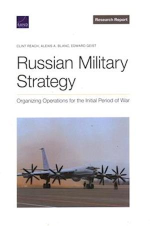 Russian Military Strategy: Organizing Operations for the Initial Period of War