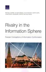 Rivalry in the Information Sphere: Russian Conceptions of Information Confrontation 