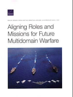 Aligning Roles and Missions for Future Multidomain Warfare