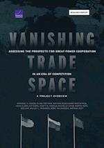 Vanishing Trade Space: Assessing the Prospects for Great Power Cooperation in an Era of Competition-A Project Overview 