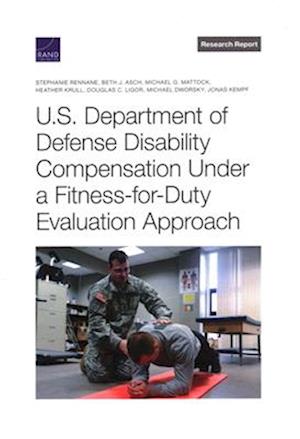 U.S. Department of Defense Disability Compensation Under a Fitness-for-Duty Evaluation Approach