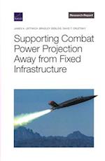 Supporting Combat Power Projection Away from Fixed Infrastructure