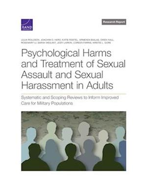 Psychological Harms and Treatment of Sexual Assault and Sexual Harassment in Adults: Systematic and Scoping Reviews to Inform Improved Care for Milita